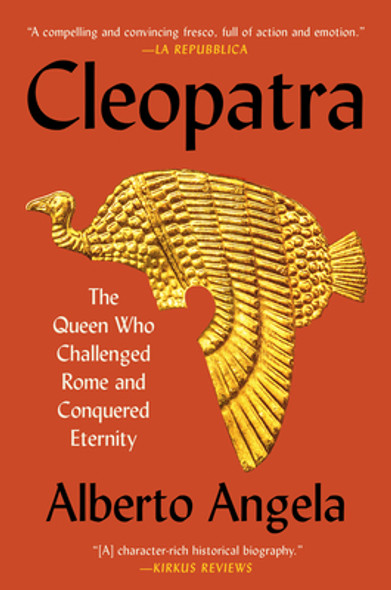 Cleopatra: The Queen Who Challenged Rome and Conquered Eternity (PB) (2022)