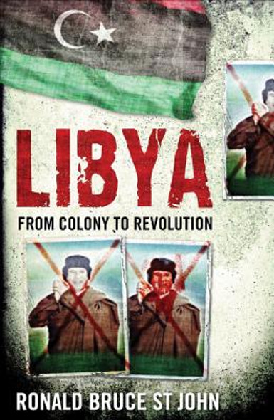 Libya: From Colony to Revolution (PB) (2012)