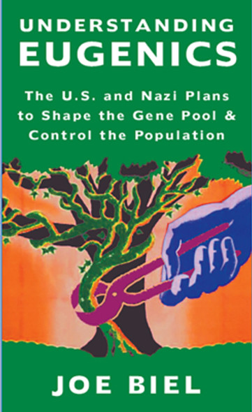 Understanding Eugenics: The U.S. and Nazi Plans to Shape the Gene Pool & Control the Population (PB) (2021)
