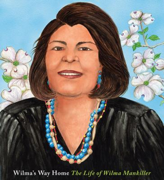 Wilma's Way Home: The Life of Wilma Mankiller (HC) (2019)