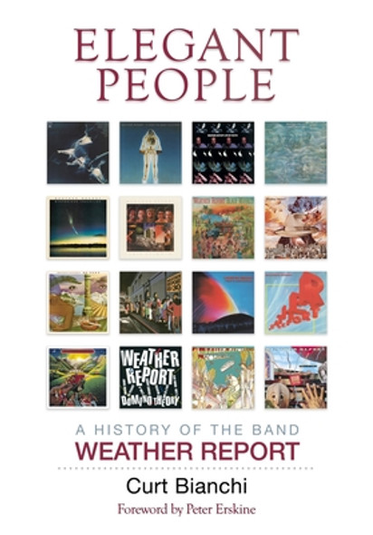 Elegant People: A History of the Band Weather Report (HC) (2021)