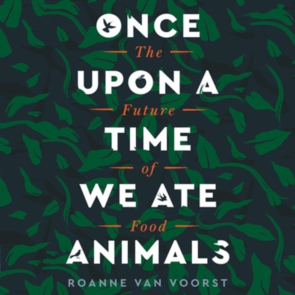 Once Upon a Time We Ate Animals: The Future of Food (CD) (2021)