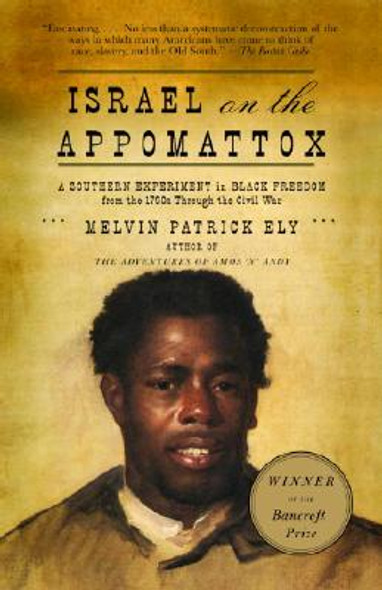 Israel on the Appomattox: A Southern Experiment in Black Freedom from the 1790s Through the Civil War (PB) (2005)