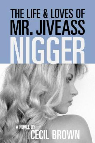 The Life and Loves of Mr. Jiveass Nigger (PB) (2008)