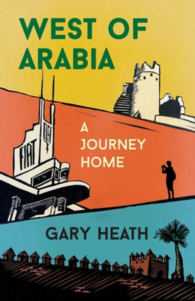 West of Arabia: A Journey Home (PB) (2021)