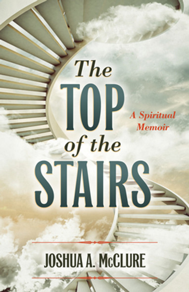 The Top of the Stairs: A Spiritual Memoir (PB) (2020)