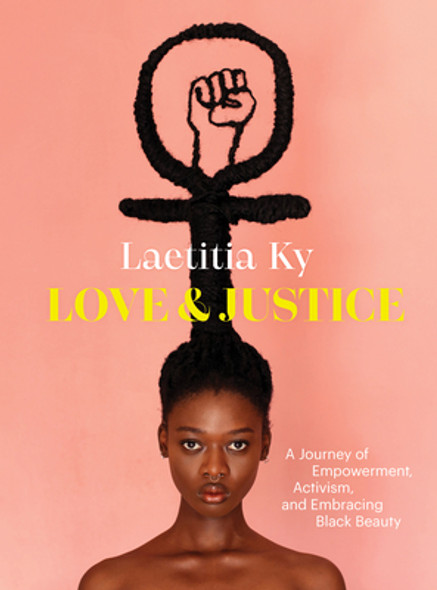 Love and Justice: A Journey of Empowerment, Activism, and Embracing Black Beauty (HC) (2022)