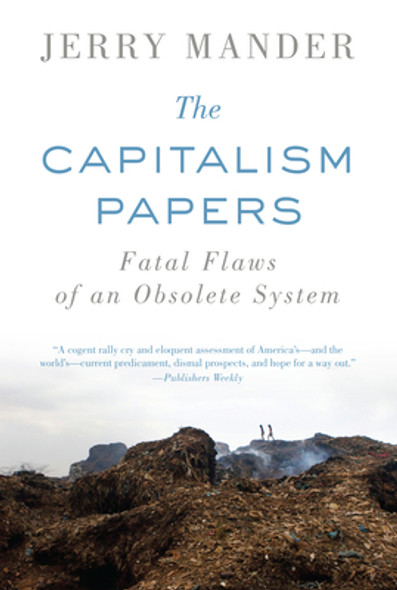 The Capitalism Papers: Fatal Flaws of an Obsolete System (PB) (2013)