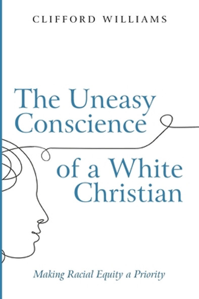 The Uneasy Conscience of a White Christian (PB) (2021)
