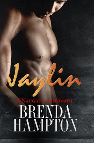 Jaylin: A Naughty Aftermath: Naughty Series (PB) (2019)