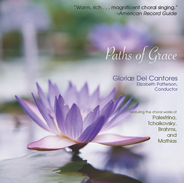Paths of Grace: Featuring the Choral Works of Palestrina, Tchaikovsky, Brahms, and Mathias (CD) (2006)