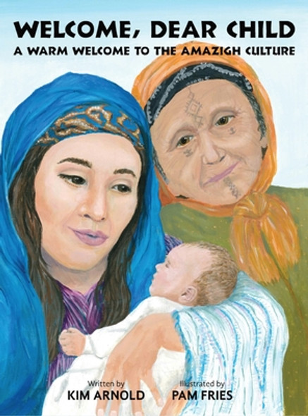 Welcome, Dear Child: A Warm Welcome to the Amazigh Culture (HC) (2022)