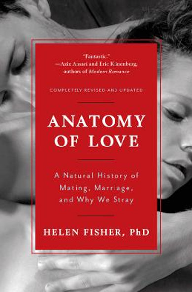 Anatomy of Love: A Natural History of Mating, Marriage, and Why We Stray (PB) (2017)