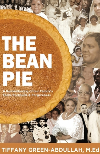 The Bean Pie: A Remembering of our Family's Faith, Fortitude, & Forgiveness (PB) (2022)