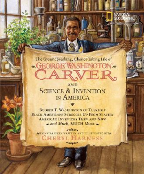 The Groundbreaking, Chance-Taking Life of George Washington Carver and Science and Invention in America: Booker T. Washington of Tuskegee, Black Ameri (HC) (2008)