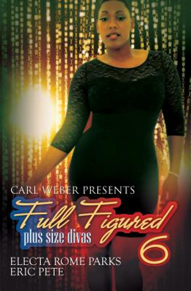 Full Figured 6:: Carl Weber Presents #6 (MM) (2015)