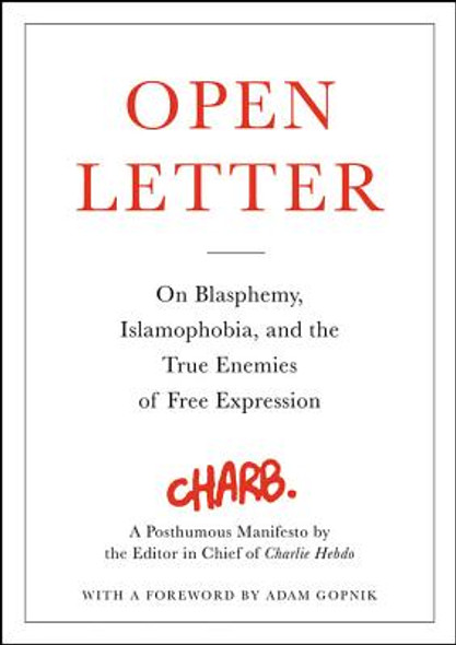 Open Letter: On Blasphemy, Islamophobia, and the True Enemies of Free Expression (HC) (2016)