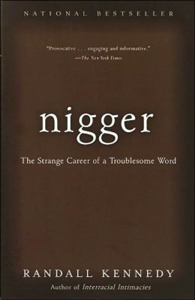 Nigger: The Strange Career of a Troublesome Word