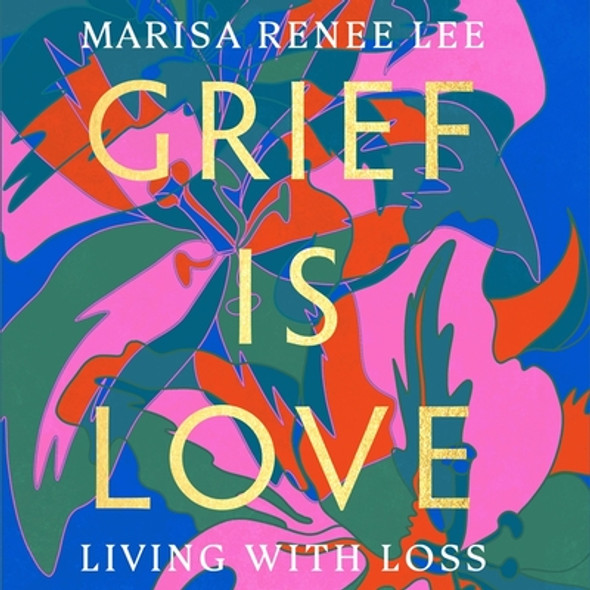 Grief Is Love: Living with Loss (CD) (2022)