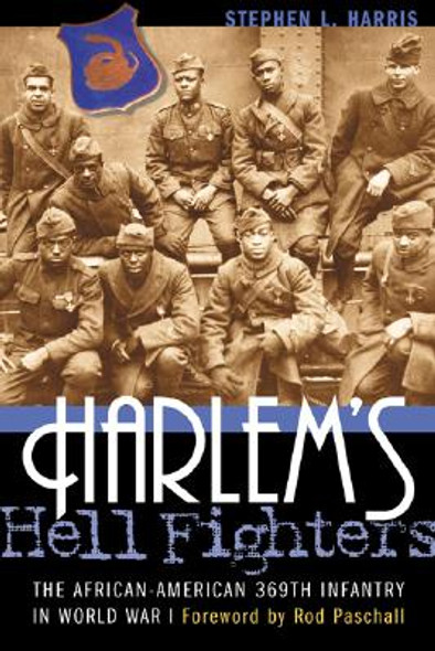 Harlem's Hell Fighters: The African-American 369th Infantry in World War I (PB) (2005)