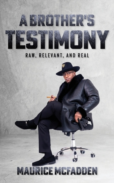 A Brother's Testimony: Raw, Relevant, and Real (PB) (2022)