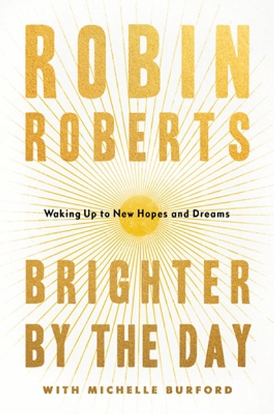 Brighter by the Day: Waking Up to New Hopes and Dreams (HC) (2022)