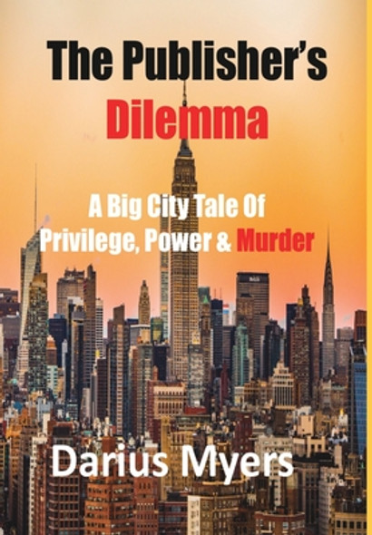 The Publisher's Dilemma: A Big City Tale Of Privilege, Power & Murder #1 (HC) (2020)