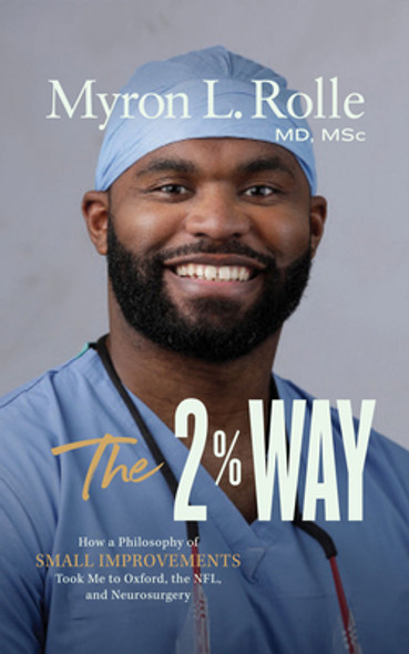 The 2% Way: How a Philosophy of Small Improvements Took Me to Oxford, the Nfl, and Neurosurgery (CD) (2022)