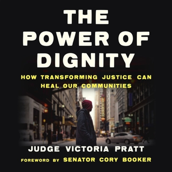 The Power of Dignity: How Transforming Justice Can Heal Our Communities (CD) (2022)