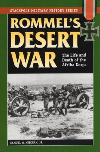 Rommel's Desert War: The Life and Death of the Afrika Korps (PB) (2007)