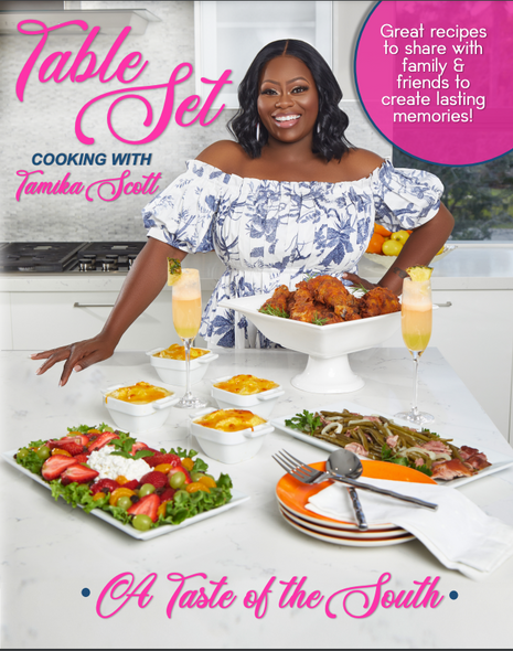 Table Set Cooking with Tamika Scott: A Taste of the South in Your Mouth