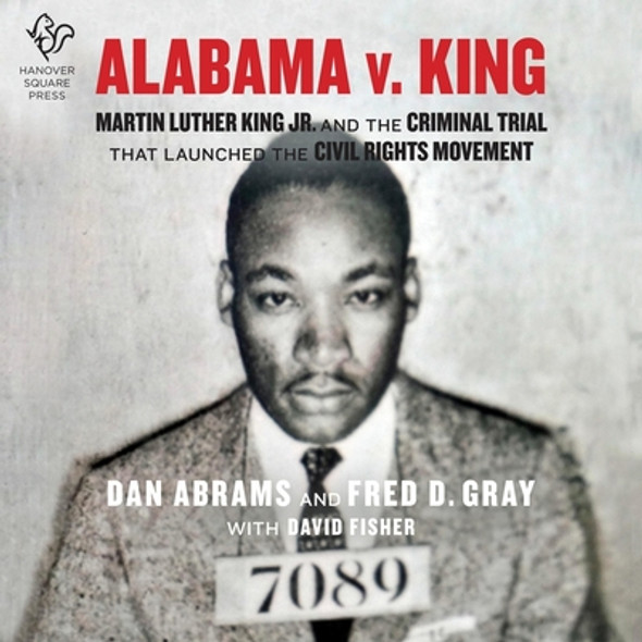 Alabama V. King: Martin Luther King, Jr. and the Criminal Trial That Launched the Civil Rights Movement (CD) (2022)