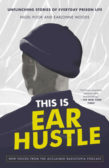 This Is Ear Hustle: Unflinching Stories of Everyday Prison Life (PB) (2022)