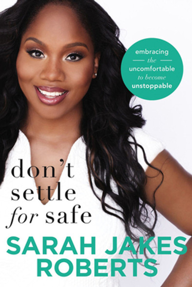 Don't Settle for Safe: Embracing the Uncomfortable to Become Unstoppable (PB) (2018)