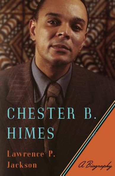 Chester B. Himes: A Biography (HC) (2017)