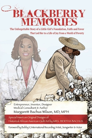 Blackberry Memories: The Unforgettable Story of a Little Girl's Foundation, Faith and Favor That Led Her to a Life of Joy From a World of P (PB) (2021)
