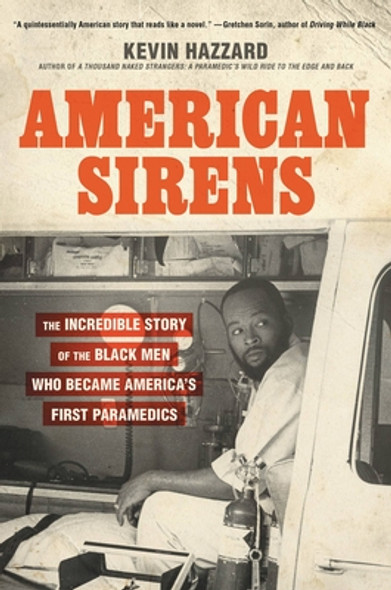 American Sirens: The Incredible Story of the Black Men Who Became America's First Paramedics (HC) (2022)