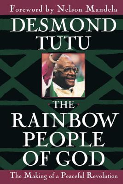 The Rainbow People of God: The Making of a Peaceful Revolution (PB) (1996)