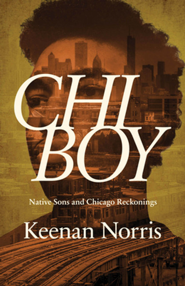 Chi Boy: Native Sons and Chicago Reckonings (PB) (2022)