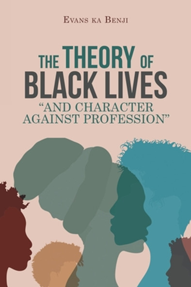 The Theory of Black Lives And Character Against Profession (PB) (2022)