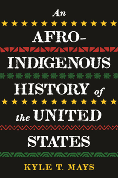 An Afro-Indigenous History of the United States (PB) (2022)