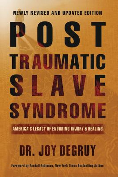 Post Traumatic Slave Syndrome: America's Legacy of Enduring Injury and Healing (PB) (2017)