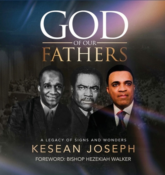 God of Our Fathers: Skinner, Washington and Mosley: A Legacy of Signs, Miracles and Wonders (PB) (2021)