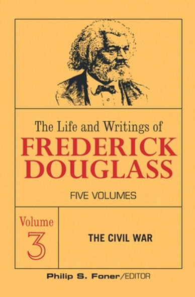 The Live and Writings of Frederick Douglass, Volume 3: The Civil War #3 (PB) (2020)