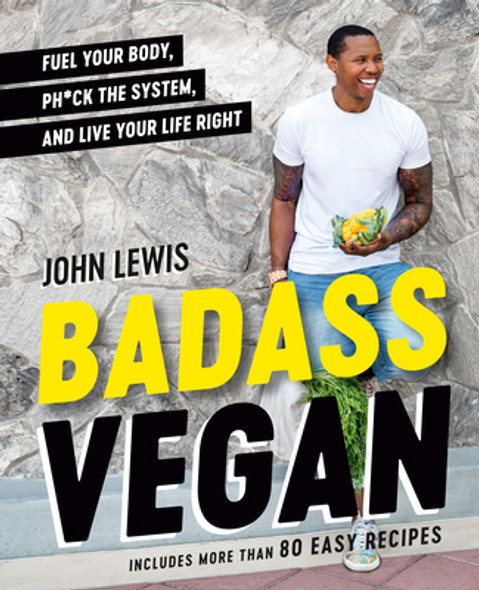 Badass Vegan: Fuel Your Body, Ph*ck the System, and Live Your Life Right (HC) (2023)