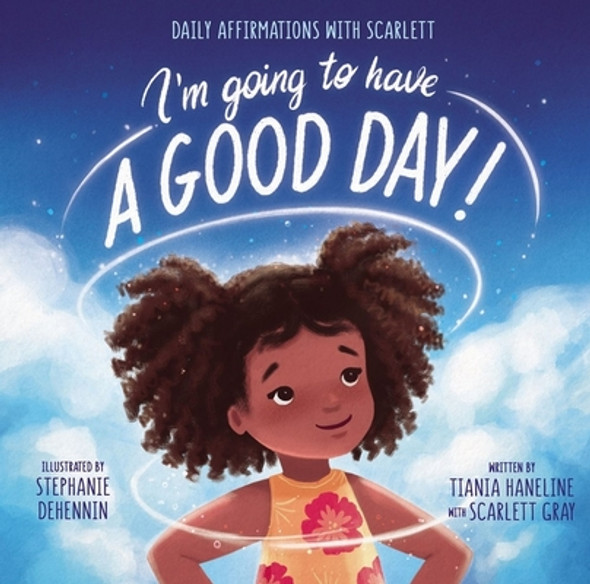 I'm Going to Have a Good Day!: Daily Affirmations with Scarlett (HC) (2023)