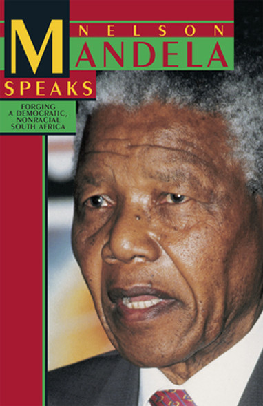 Nelson Mandela Speaks: Forging a Democratic, Nonracial South Africa (PB) (1993)