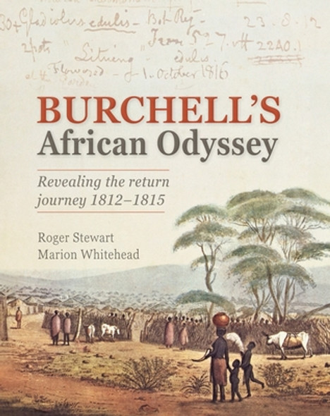 Burchell's African Odyssey: Revealing the Return Journey 1812-1815 (HC) (2023)