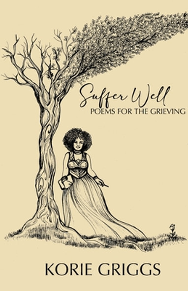 Suffer Well: Poems for the Grieving (PB) (2022)