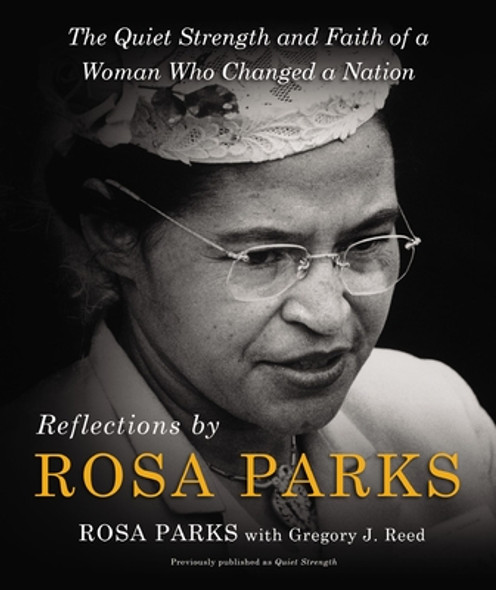 Reflections by Rosa Parks: The Quiet Strength and Faith of a Woman Who Changed a Nation (HC) (2022)